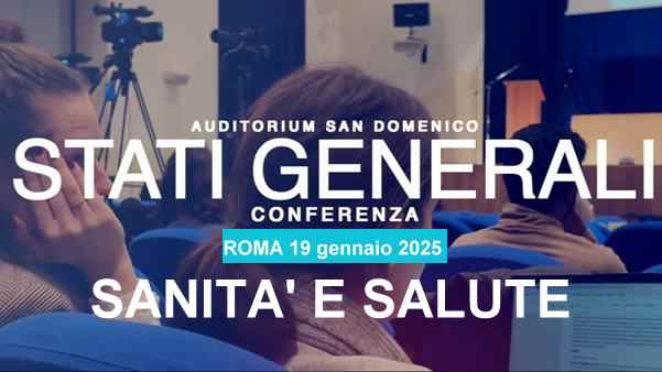 STATI GENERALI della SANITA’ e della SALUTE. Roma 19 gennaio 2025